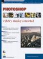 PHOTOSHOP - výbery, masky a montáž PHOTOSHOP - výbery, masky a montáž