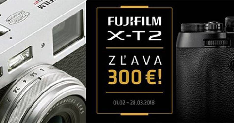 Akcia- Zľavy na Fujifilm X-T2: 300€ / X100F: 100€